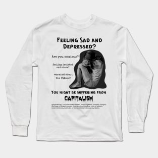 Suffering From Capitalism? Long Sleeve T-Shirt